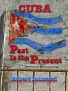 Cuba - Past Is the Present by Robert Iannazzi from  in  category