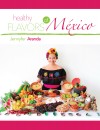 Healthy Flavors of Mexico by Jennyfer Aranda from  in  category