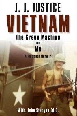 Vietnam, The Green Machine, & Me by James Justice, PhD from Bookbaby in General Novel category