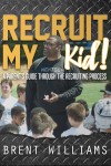 Recruit My Kid! by Brent Williams from  in  category