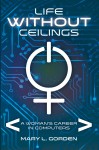 Life Without Ceilings by Mary L Gorden from  in  category