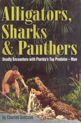 Alligators, Sharks & Panthers by Charles Sobczak from Bookbaby in Science category