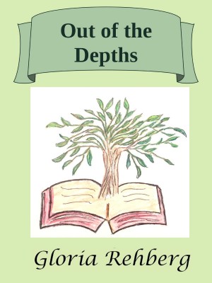 Out of the Depths by Gloria Rehberg from Bookbaby in History category