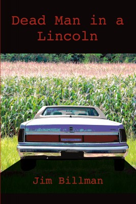 Dead Man in a Lincoln by Jim Billman from Bookbaby in General Novel category