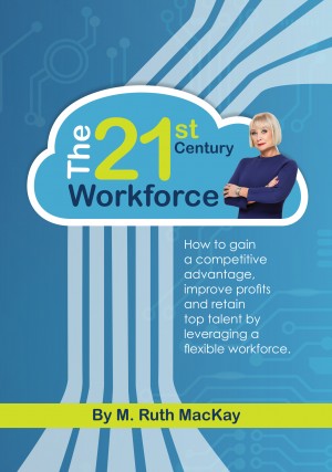 The 21st Century Workforce by M. Ruth MacKay from Bookbaby in Business & Management category