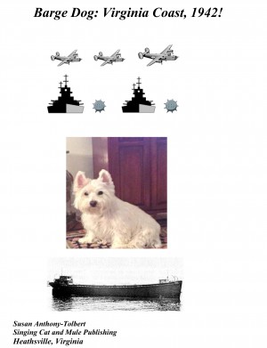 Barge Dog: Virginia Coast, 1942! by Susan Anthony-Tolbert from Bookbaby in History category