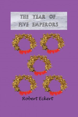 The Year of Five Emperors by Robert Eckert from Bookbaby in History category