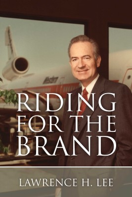 Riding for the Brand by Lawrence H. Lee from Bookbaby in History category
