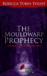 The Mouldwarp Prophecy by Rebecca Tobin Yount from  in  category