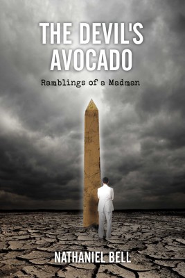 The Devils Avocado by Nathaniel Bell from Bookbaby in Autobiography,Biography & Memoirs category