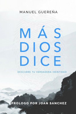 Más Dios Dice by Manuel Guerena from Bookbaby in Religion category
