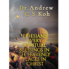 Ephesians: every spiritual blessings in the heavenly places in Christ by Dr. Andrew C S Koh from  in  category
