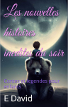 Les nouvelles histoires inedites du soir: Contes et legendes - text