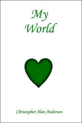 My World by Christopher Alan Anderson from First Edition Design Publishing in Religion category