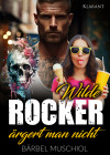 Wilde Rocker ärgert man nicht. Rockerroman by Bärbel Muschiol from  in  category