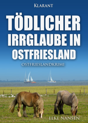 Tödlicher Irrglaube in Ostfriesland. Ostfrieslandkrimi by Elke Nansen from Hallenberger Media GmbH in General Novel category