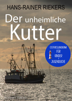 Der unheimliche Kutter. Ostfrieslandkrimi - Spiekeroog Krimi by Hans-Rainer Riekers from Hallenberger Media GmbH in General Novel category