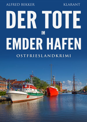 Der Tote im Emder Hafen. Ostfrieslandkrimi by Alfred Bekker from Hallenberger Media GmbH in General Novel category