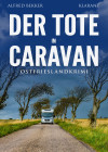 Der Tote im Caravan. Ostfrieslandkrimi - Küstenkrimi - Nordseekrimi - text