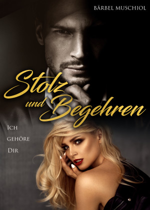 Stolz und Begehren. Ich gehöre Dir! Dark Romance von Bärbel Muschiol by Bärbel Muschiol from Hallenberger Media GmbH in General Novel category