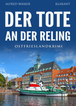 Der Tote an der Reling. Ostfrieslandkrimi - Küstenkrimi - Nordseekrimi by Alfred Bekker from Hallenberger Media GmbH in General Novel category