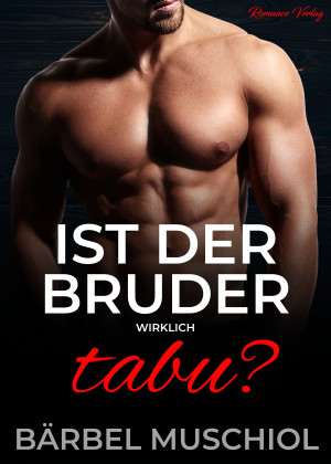 Ist der Bruder wirklich tabu? Liebesroman von Bärbel Muschiol by Bärbel Muschiol from Hallenberger Media GmbH in General Novel category