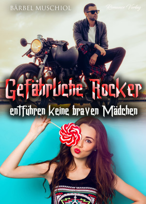 Gefährliche Rocker entführen keine braven Mädchen. Rocker Romance von Bärbel Muschiol by Bärbel Muschiol from Hallenberger Media GmbH in General Novel category