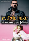 Wütende Rocker küssen keine kleinen Mädchen. Rocker Romance von Bärbel Muschiol by Bärbel Muschiol from  in  category