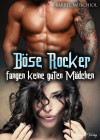 Böse Rocker fangen keine guten Mädchen. Rocker Romance von Bärbel Muschiol - text