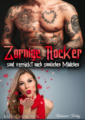 Zornige Rocker sind verrückt nach sinnlichen Mädchen. Rocker Romance von Bärbel Muschiol by Bärbel Muschiol from Hallenberger Media GmbH in Romance category