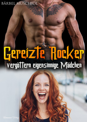 Gereizte Rocker vergöttern eigensinnige Mädchen. Rocker Romance von Bärbel Muschiol by Bärbel Muschiol from Hallenberger Media GmbH in General Novel category
