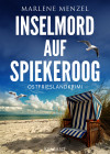Inselmord auf Spiekeroog. Ostfrieslandkrimi - Spiekeroog Krimi - Nordseekrimi - text