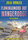 Flamingomord auf Wangerooge. Ostfrieslandkrimi - Inselkrimi - Nordseekrimi - text