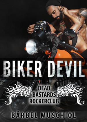 Biker Devil. Dead Bastards Rockerclub. Bärbel Muschiol by Bärbel Muschiol from Hallenberger Media GmbH in General Novel category