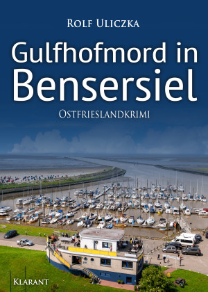 Gulfhofmord in Bensersiel. Ostfrieslandkrimi - Küstenkrimi - Nordseekrimi by Rolf Uliczka from Hallenberger Media GmbH in General Novel category