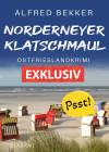 Norderneyer Klatschmaul. Ostfrieslandkrimi - Inselkrimi - Nordseekrimi - text