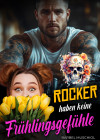 Rocker haben keine Frühlingsgefühle. Rocker Romance von Bärbel Muschiol by Bärbel Muschiol from  in  category