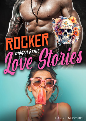 Rocker mögen keine Love Stories. Rocker Romance von Bärbel Muschiol by Bärbel Muschiol from Hallenberger Media GmbH in General Novel category