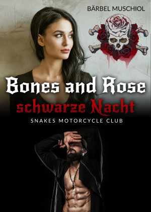 Bones and Rose - Die schwarze Nacht. Dark Rocker Romance von Bärbel Muschiol by Bärbel Muschiol from Hallenberger Media GmbH in Romance category