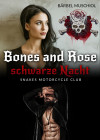 Bones and Rose - Die schwarze Nacht. Dark Rocker Romance von Bärbel Muschiol - text