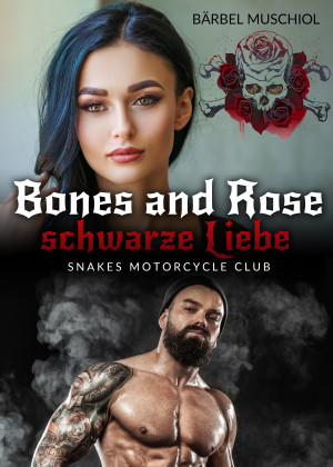 Bones and Rose - Die schwarze Liebe. Dark Rocker Romance von Bärbel Muschiol by Bärbel Muschiol from Hallenberger Media GmbH in General Novel category