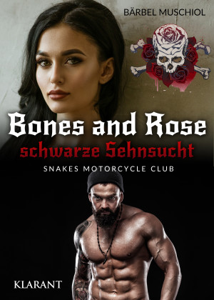 Bones and Rose - Die schwarze Sehnsucht. Dark Rocker Romance von Bärbel Muschiol by Bärbel Muschiol from Hallenberger Media GmbH in Romance category