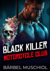 Black KILLER Motorcycle Club. Rocker Romance von Bärbel Muschiol - text