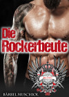 Die Rockerbeute. Spicy Rocker Romance von Bärbel Muschiol - text