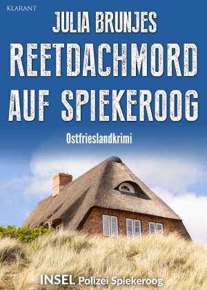 Reetdachmord auf Spiekeroog. Ostfrieslandkrimi - Inselkrimi -Nordseekrimi by Julia Brunjes from Hallenberger Media GmbH in General Novel category