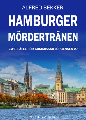 Hamburger Mördertränen: Zwei Fälle für Kommissar Jörgensen 27 by Alfred Bekker from Hallenberger Media GmbH in General Novel category