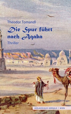 Die Spur führt nach Aqaba. Thriller by Theodor Tomandl from Hallenberger Media GmbH in General Novel category
