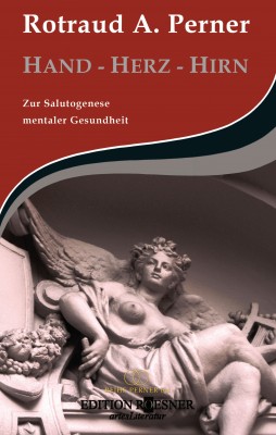 HAND - HERZ - HIRN: Zur Salutogenese mentaler Gesundheit by Rotraud A. Perner from Hallenberger Media GmbH in Family & Health category