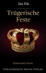 Trügerische Feste: Historischer Krimi - text