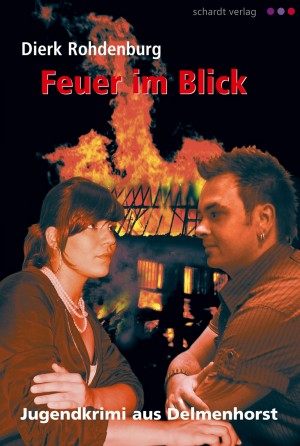 Feuer im Blick: Jugendkrimi aus Delmenhorst by Dierk Rohdenburg from Hallenberger Media GmbH in Teen Novel category